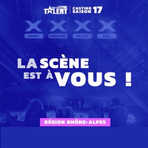 Casting candidat(e)s pour l'émission "La France a un incroyable talent", 17ème saison, en région Rhône-Alpes