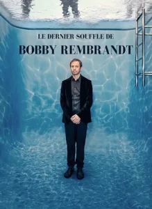 Film Le dernier souffle de Bobby Rembrandt réalisé par Léo Blandino