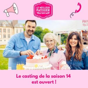 Les inscriptions au casting candidats pour l'émission le meilleur pâtissier de France saison 14 sont ouvertes