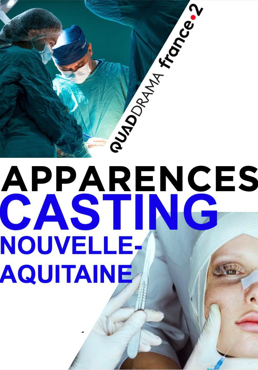 Casting figurants à Bordeaux uniquement pour la mini série Apparences