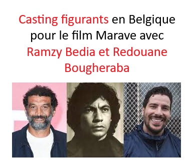 Casting figurants à Charleroi en Belgique pour le film Marave avec Ramzy Bedia et Redouane Bougheraba