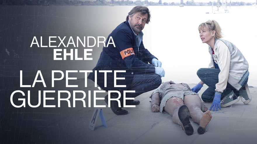 Distribution de La petite guerrière épisode de la série Alexandra Ehle acteurs et actrices au casting complet et infos sur l’épisode à voir sur France 3