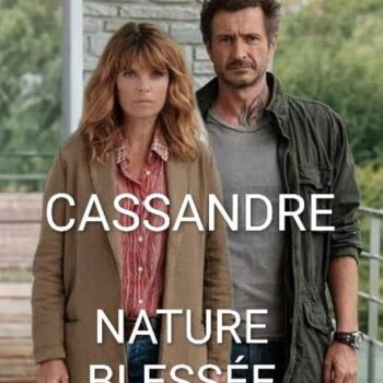 Distribution de l'épisode Nature blessée de la série Cassandre acteurs et actrices au casting complet de la rediffusion sur France 3