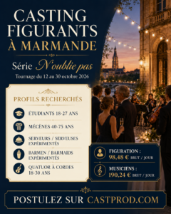 Casting figurants à Marmande pour la série N'oublie pas de 18 à 75 ans dans le Lot-et-Garonne