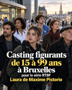 Casting figurants de 15 à 99 ans à Bruxelles pour la série RTBF Laura tournée en Belgique réalisée par Maxime Pistorio