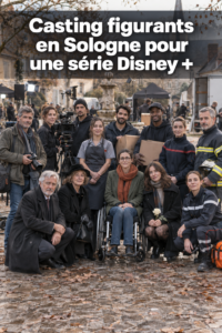 Casting figurants en Sologne pour une série Disney +