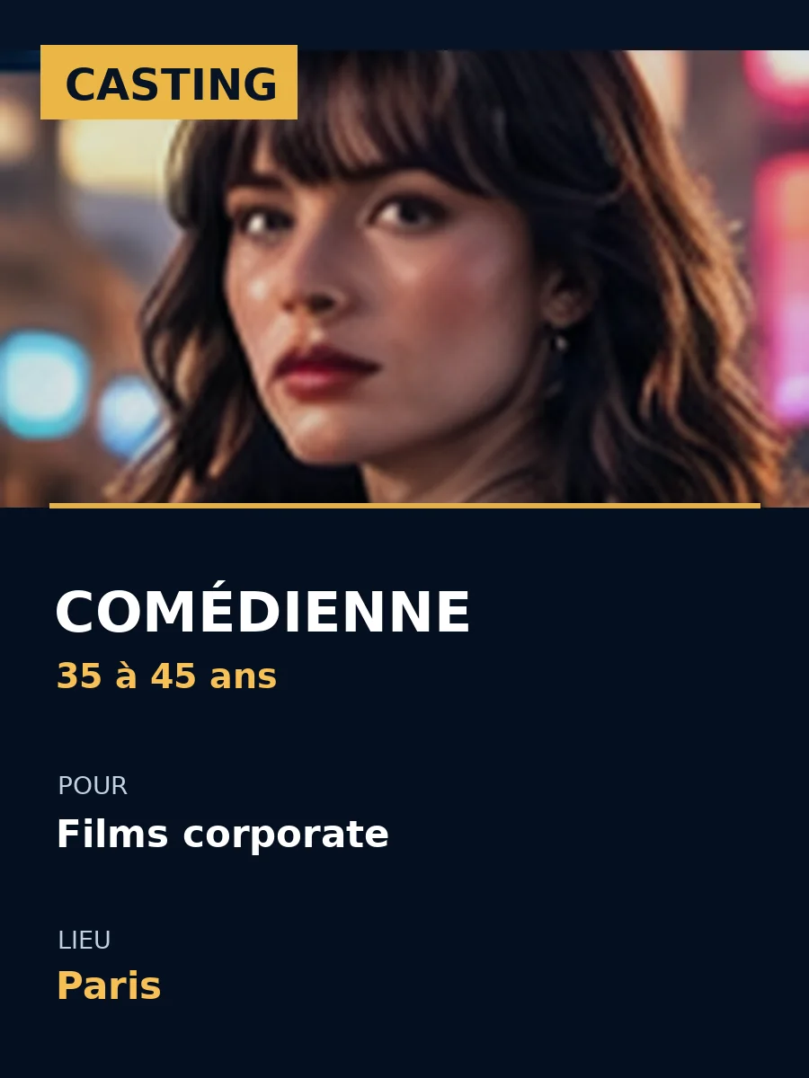 Casting films corporate à Paris : comédienne de 35 à 45 ans